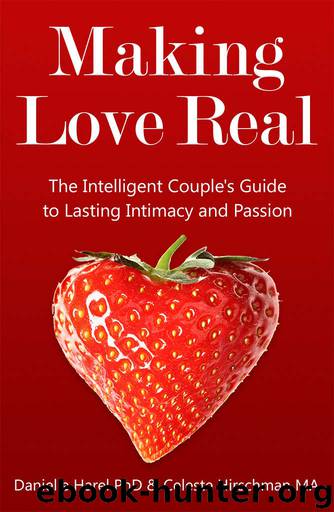 Making Love Real: The Intelligent Couple's Guide to Lasting Intimacy and Passion by Danielle Harel & Celeste Hirschman