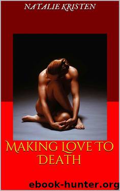 Making Love To Death (One Night With Death) by Kristen Natalie