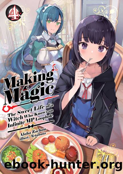 Making Magic: The Sweet Life of a Witch Who Knows an Infinite MP Loophole Volume 4 [Parts 1 to 4] by Aloha Zachou