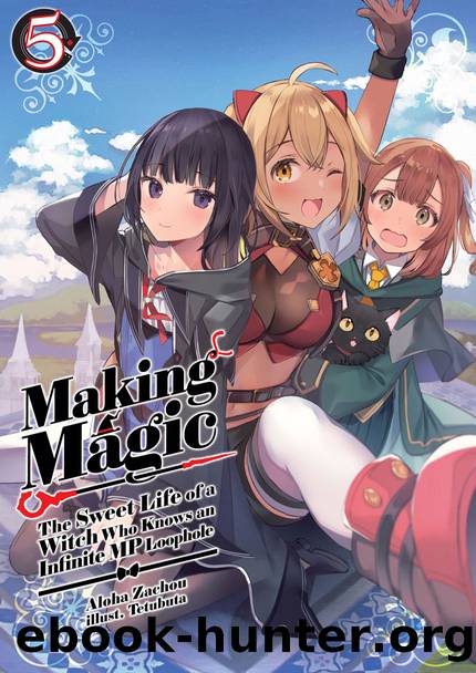 Making Magic: The Sweet Life of a Witch Who Knows an Infinite MP Loophole Volume 5 Part 1 by Aloha Zachou