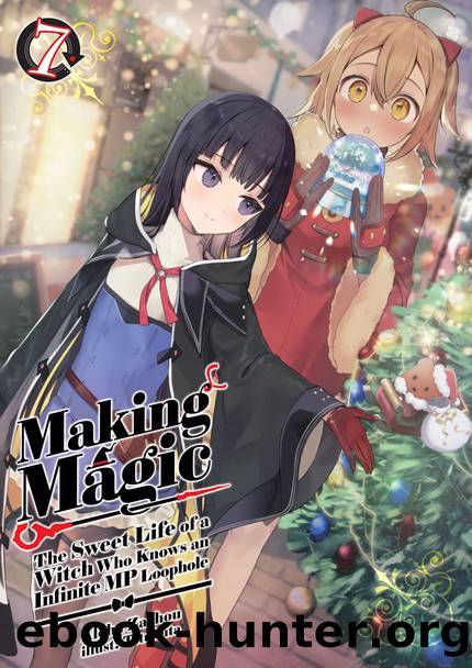 Making Magic: The Sweet Life of a Witch Who Knows an Infinite MP Loophole Volume 7 [Parts 1 to 6] by Aloha Zachou