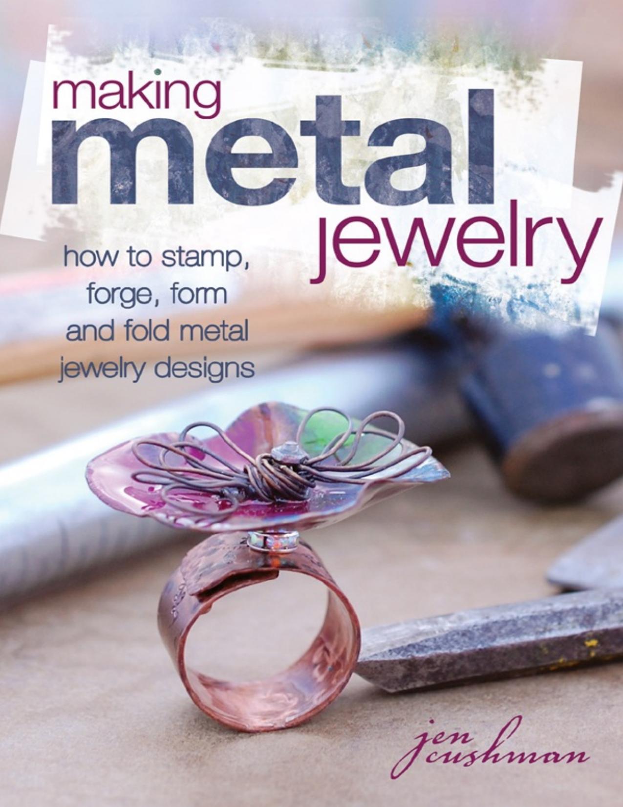 Making Metal Jewelry by Jen Cushman
