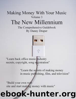 Making Money With Your Music Volume 3 by Danny Draper