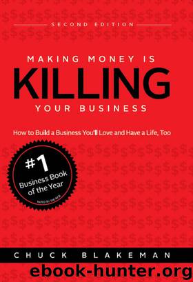 Making Money is Killing Your Business by Chuck Blakeman