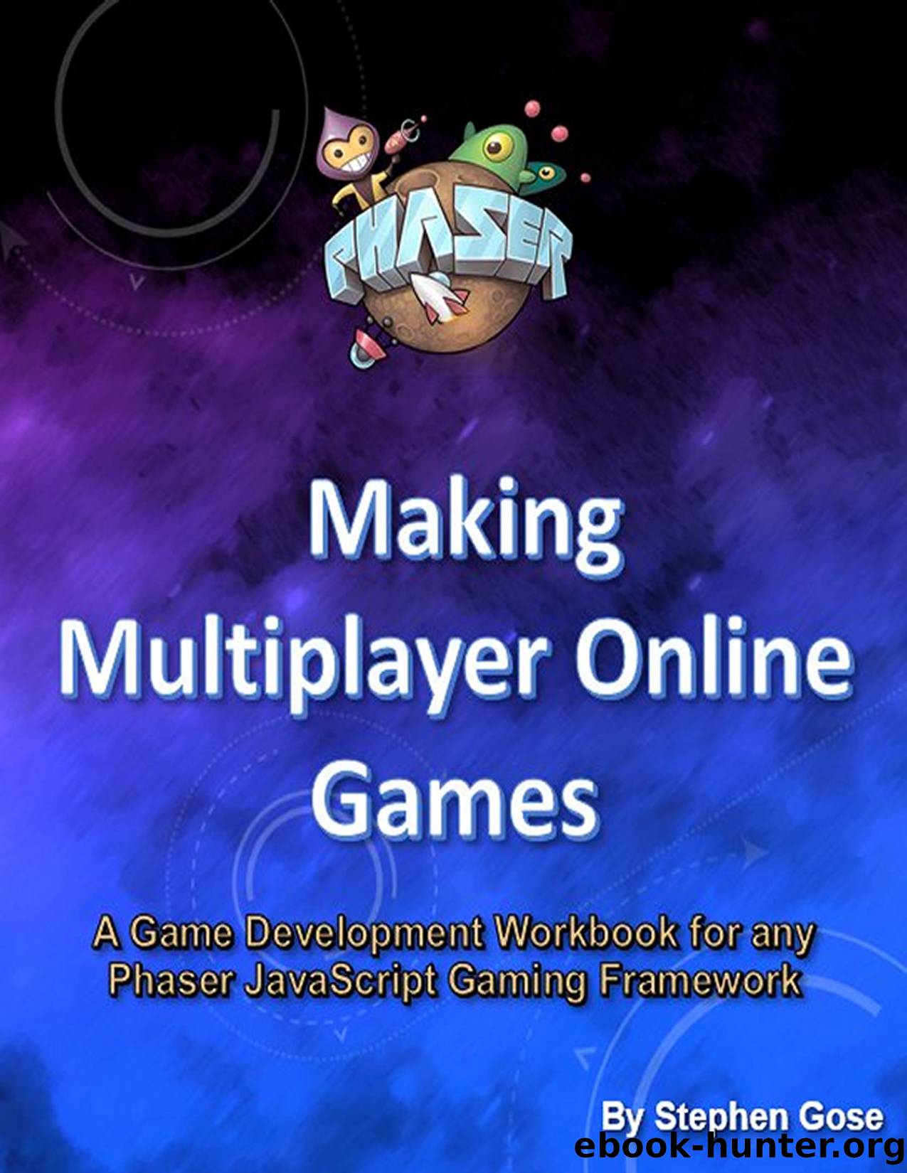 Making Multiplayer Online Games by Gose Stephen;