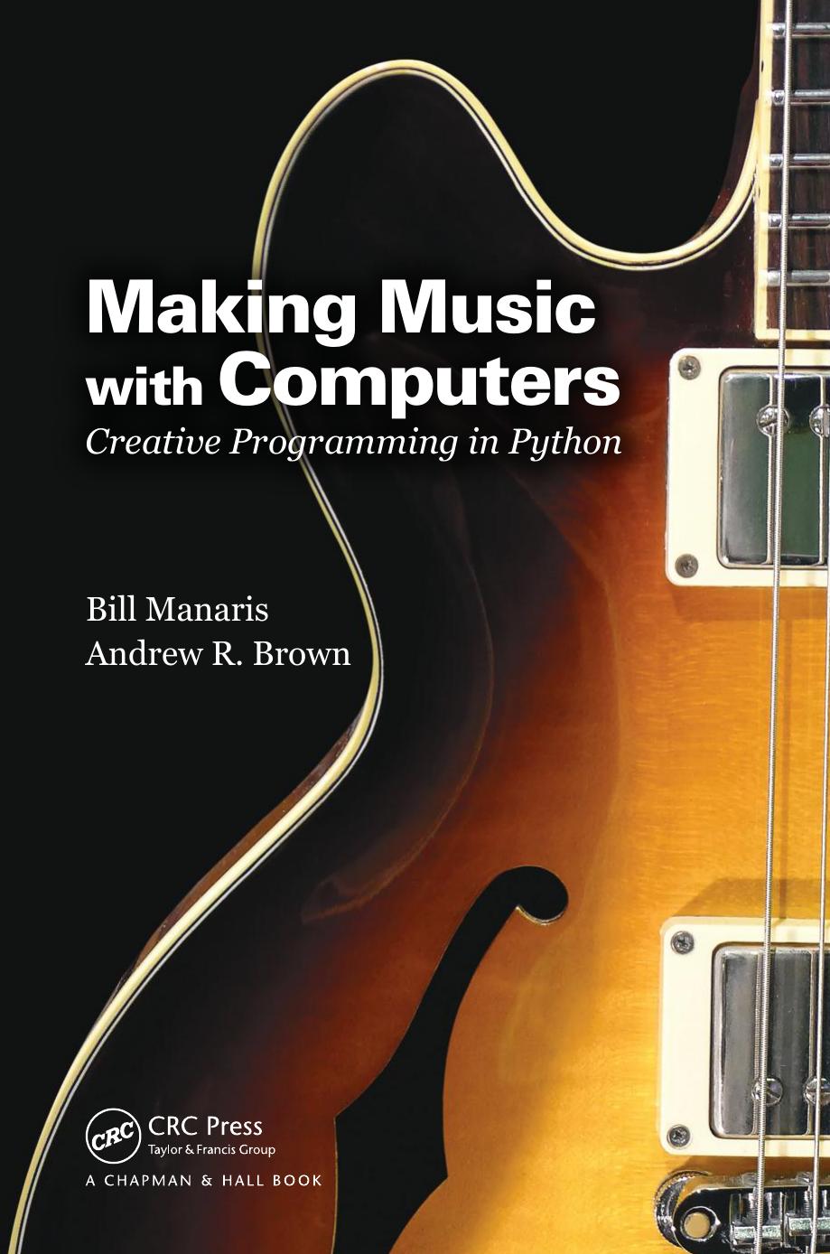 Making Music with Computers by Brown Andrew R. Manaris Bill