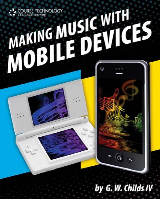 Making Music with Mobile Devices by G.W. Childs