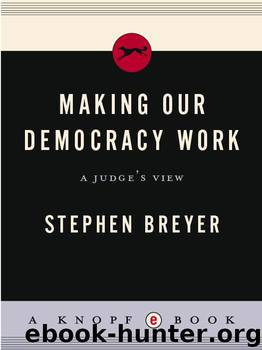 Making Our Democracy Work by Stephen Breyer
