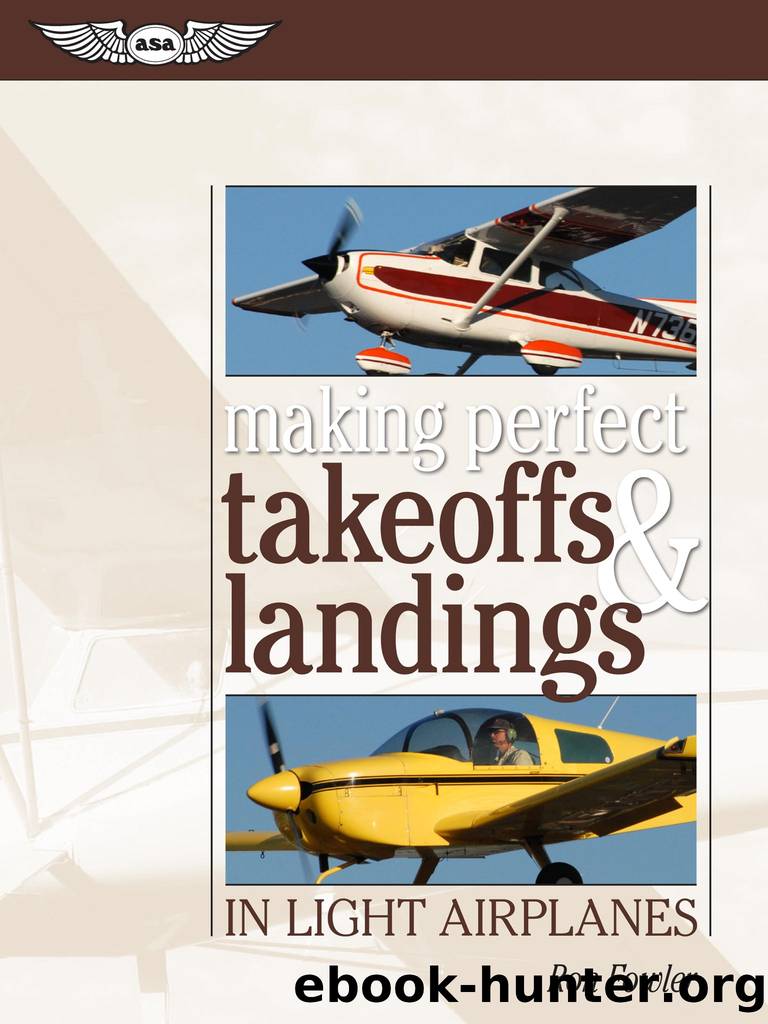 Making Perfect Takeoffs and Landings in Light Airplanes by Ron Fowler