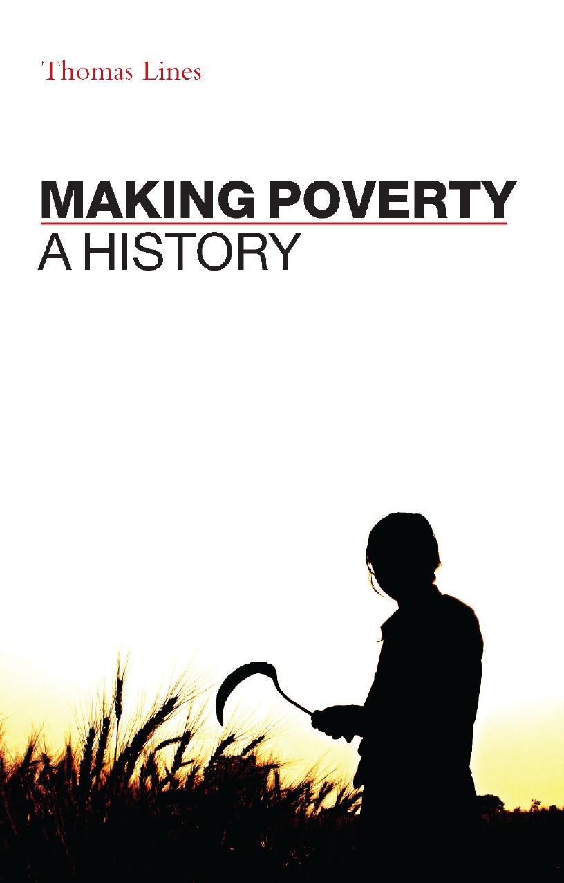 Making Poverty: A History by Thomas Lines