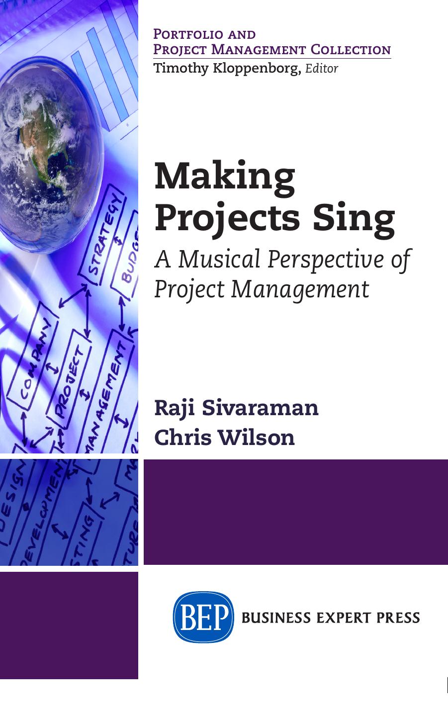 Making Projects Sing: A Musical Perspective of Project Management by Raji Sivaraman Chris Wilson