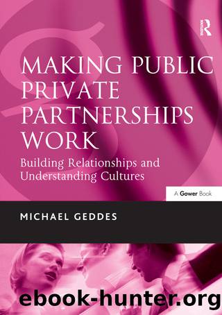 Making Public Private Partnerships Work by Geddes Michael;
