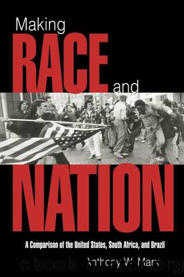 Making Race and Nation : A Comparison of South Africa, the United States, and Brazil (9781139928489) by Marx Anthony W
