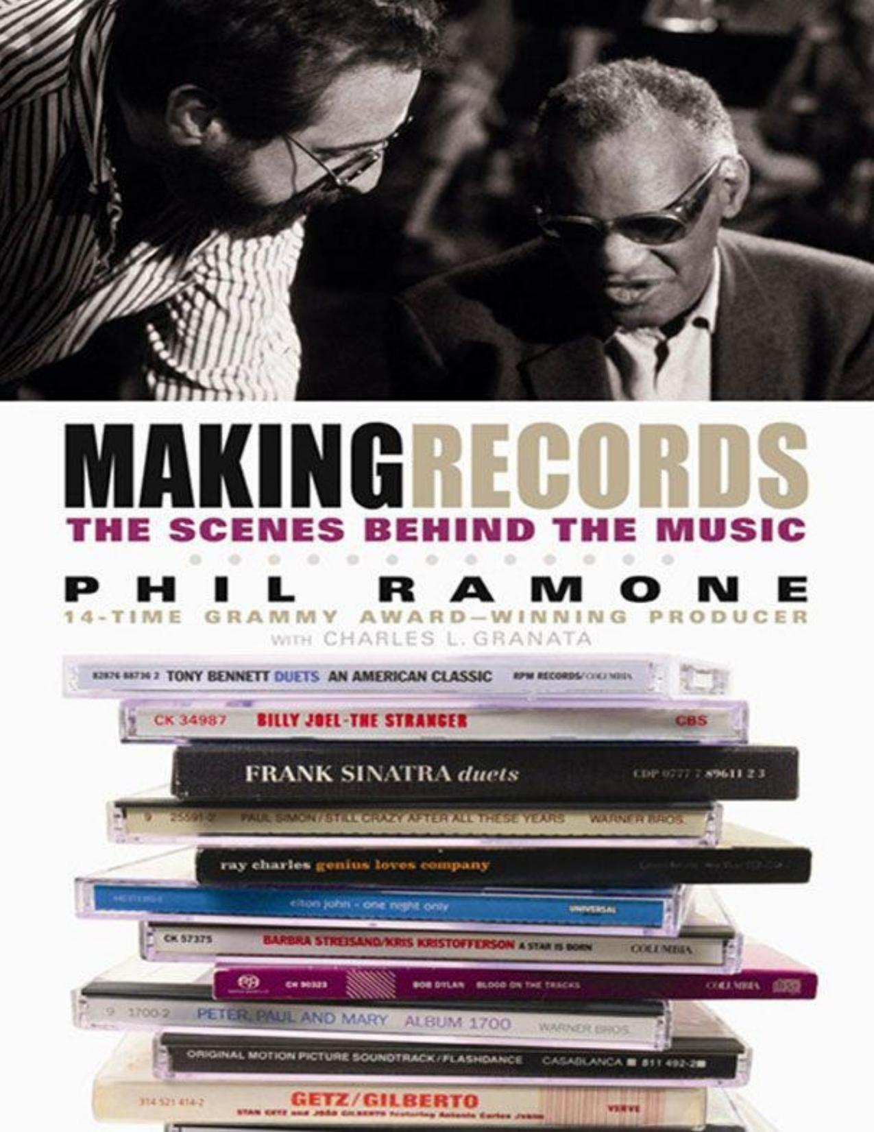 Making Records: The Scenes Behind the Music by Ramone Phil