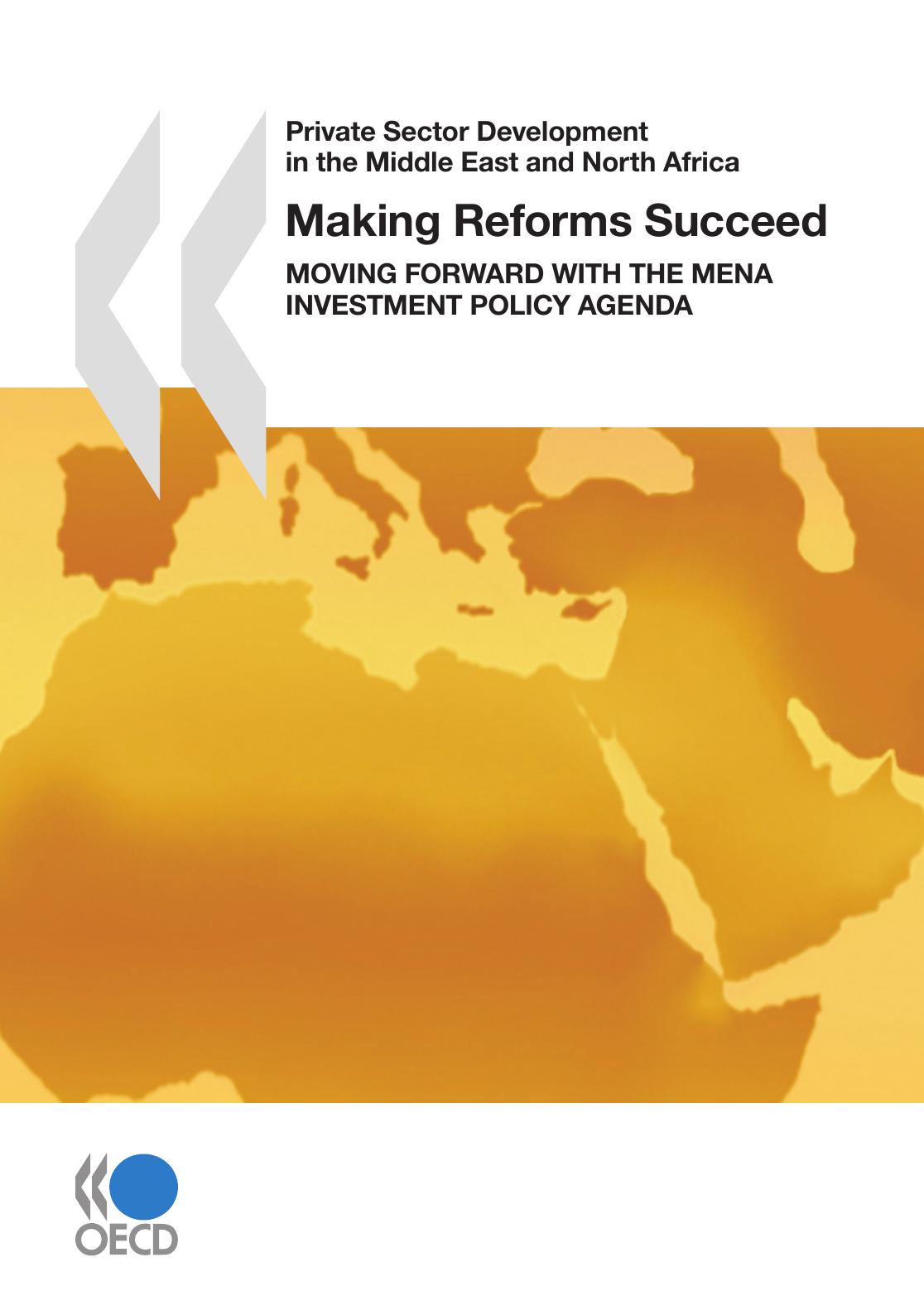 Making Reforms Succeed: Moving Forward with the MENA Investment Policy Agenda by OECD