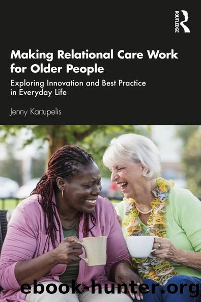 Making Relational Care Work for Older People by Jenny Kartupelis