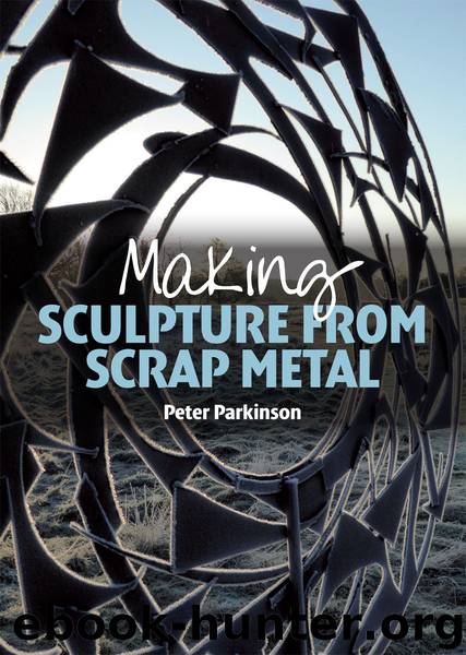 Making Sculpture from Scrap Metal by Peter Parkinson