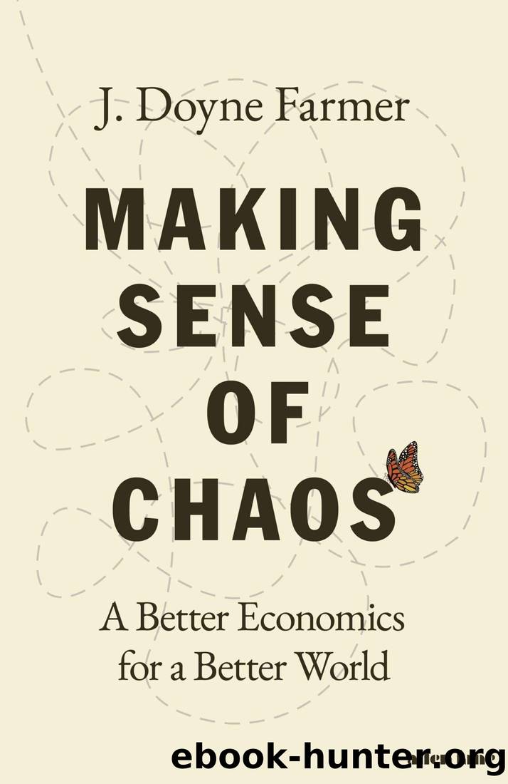 Making Sense of Chaos: A Better Economics for a Better World by J. Doyne Farmer