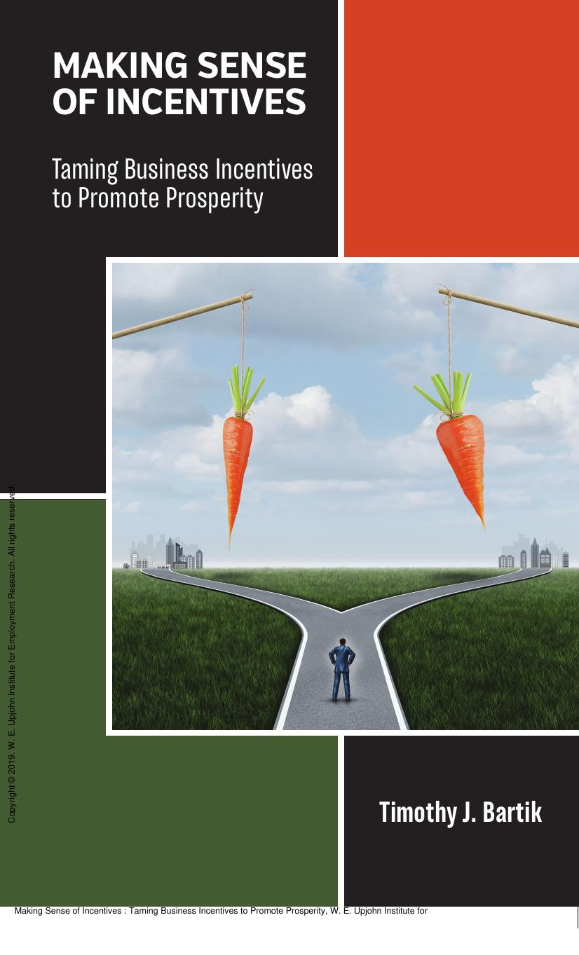 Making Sense of Incentives : Taming Business Incentives to Promote Prosperity by Timothy J. Bartik