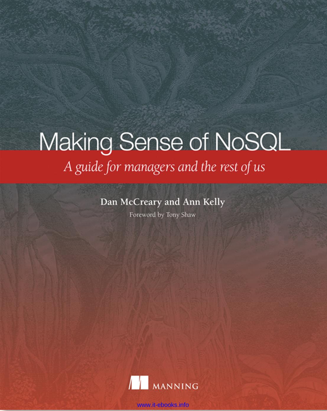 Making Sense of NoSQL: A guide for managers and the rest of us by Dan McCreary Ann Kelly