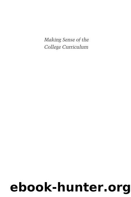 Making Sense of the College Curriculum : Faculty Stories of Change, Conflict, and Accommodation by Robert Zemsky; Gregory R. Wegner; Ann J. Duffield