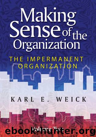 Making Sense of the Organization Volume 2 by Karl E. Weick