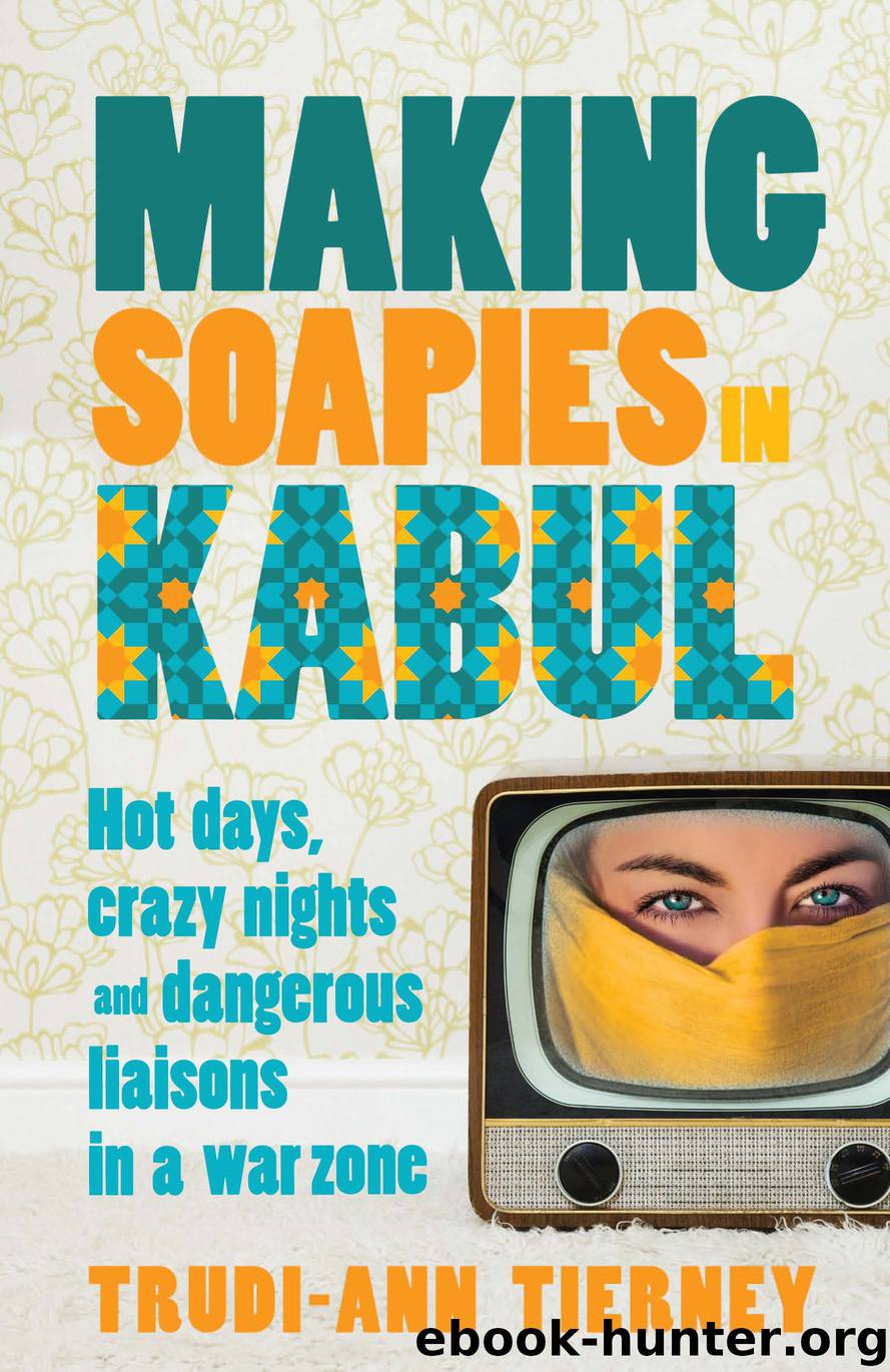 Making Soapies in Kabul by Trudi-Ann Tierney