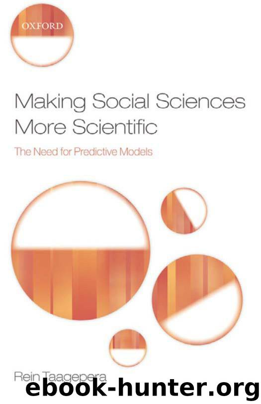 Making Social Sciences More Scientific: the Need for Predictive Models by Taagepera Rein