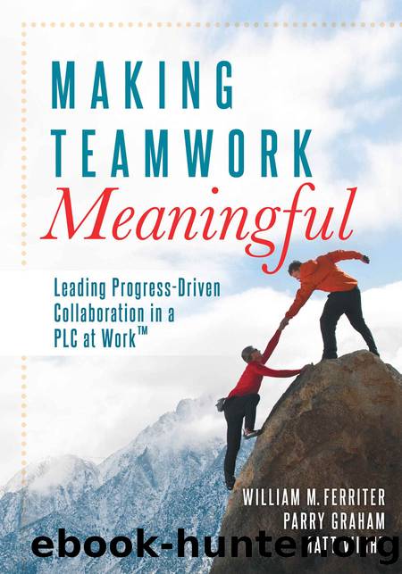 Making Teamwork Meaningful by Ferriter William M.;Graham Parry; & Parry Graham & Matt Wight