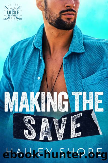 Making The Save (The Locke Brothers Book 1) by Hailey Shore