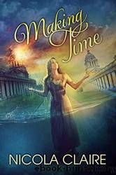 Making Time (Lost Time, Book 2): A Time Travel Romantic Suspense Series by Claire Nicola