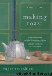 Making Toast by Roger Rosenblatt