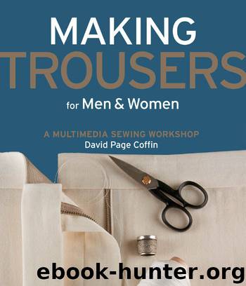 Making Trousers for Men & Women: A Multimedia Sewing Workshop by David Coffin