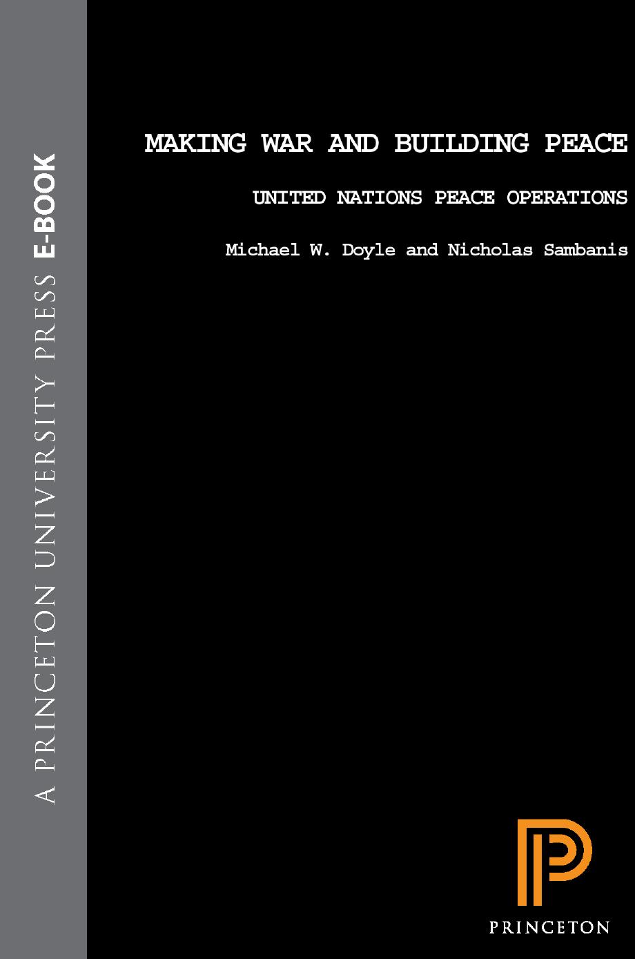 Making War and Building Peace: United Nations Peace Operations by Michael W. Doyle & Nicholas Sambanis