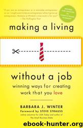 Making a Living Without a Job: Winning Ways for Creating Work That You Love by Barbara Winter