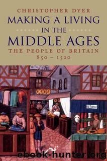 Making a Living in the Middle Ages by Christopher Dyer