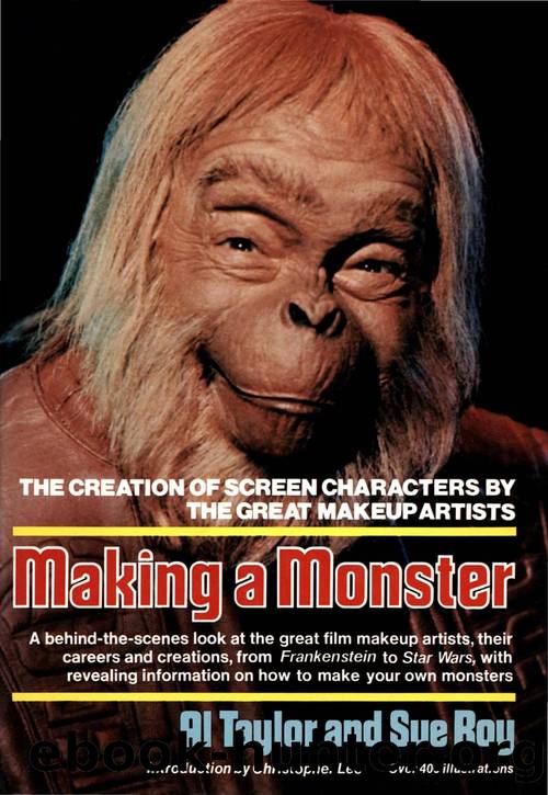 Making a Monster  The Creation of Screen Characters by the Great Makeup Artists by Al Taylor .. by Unknown