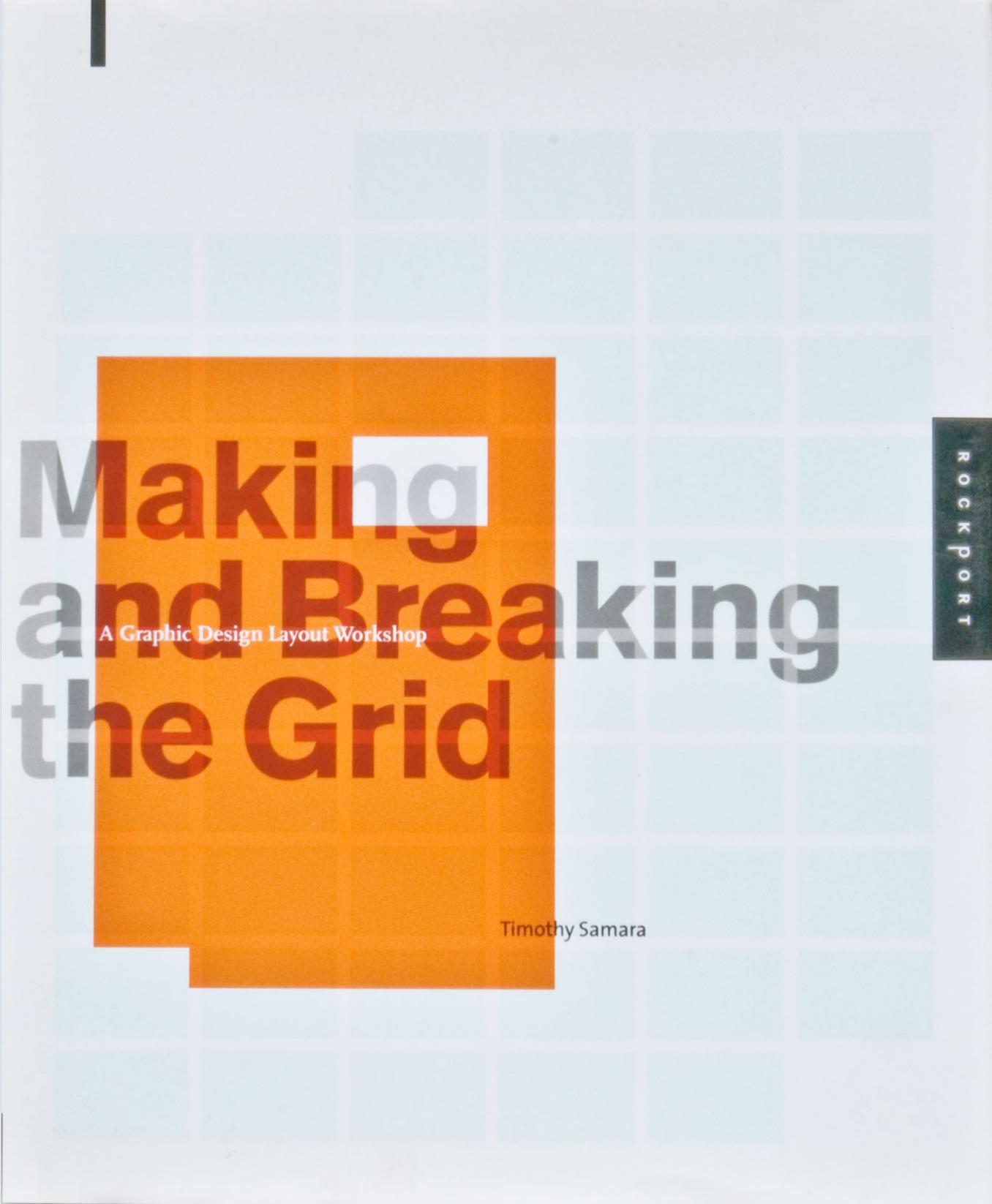 Making and Breaking the Grid: A Graphic Design Layout Workshop by Timothy Samara