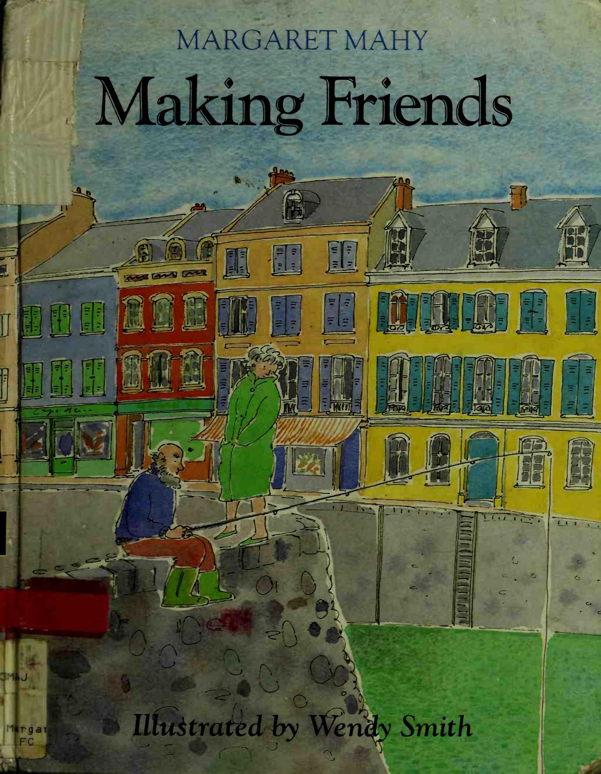 Making friends Margaret Mahy ; illustrated by Wendy Smith by Mahy Margaret