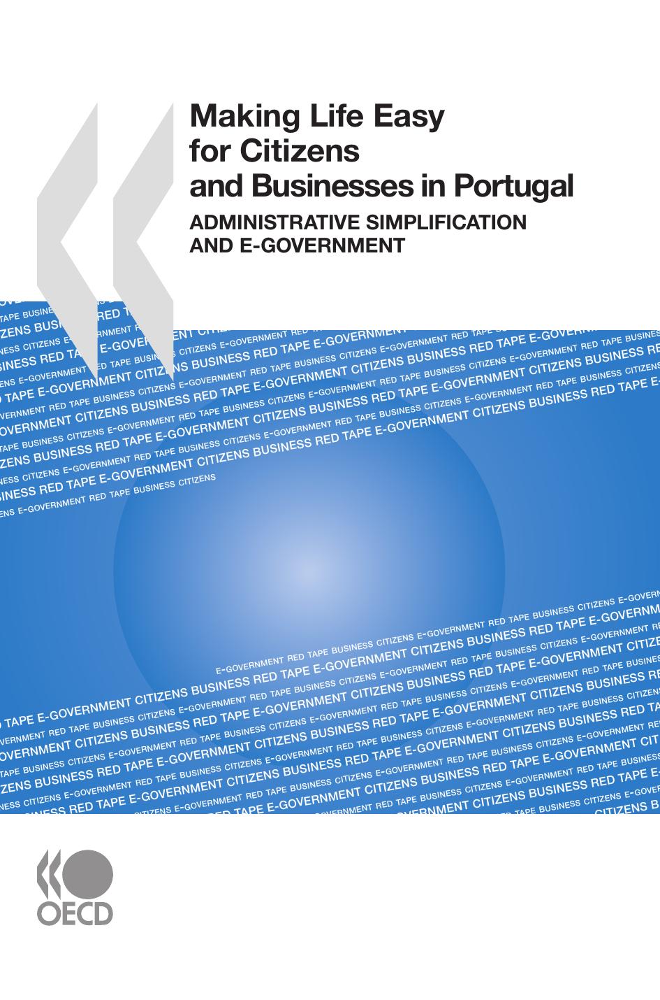 Making life easy for citizens and businesses in Portugal : administrative simplification and e-government by OECD