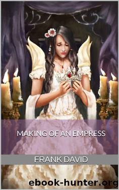 Making of an Empress (Realm of Hulsteria Book 1) by Frank David