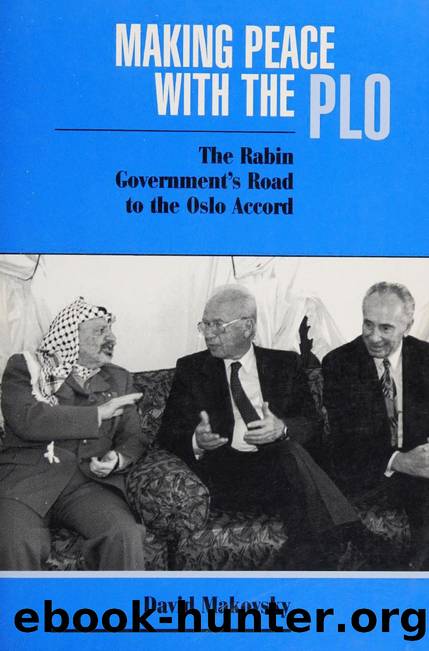 Making peace with the PLO : the Rabin government's road to the Oslo Accord by Makovsky David