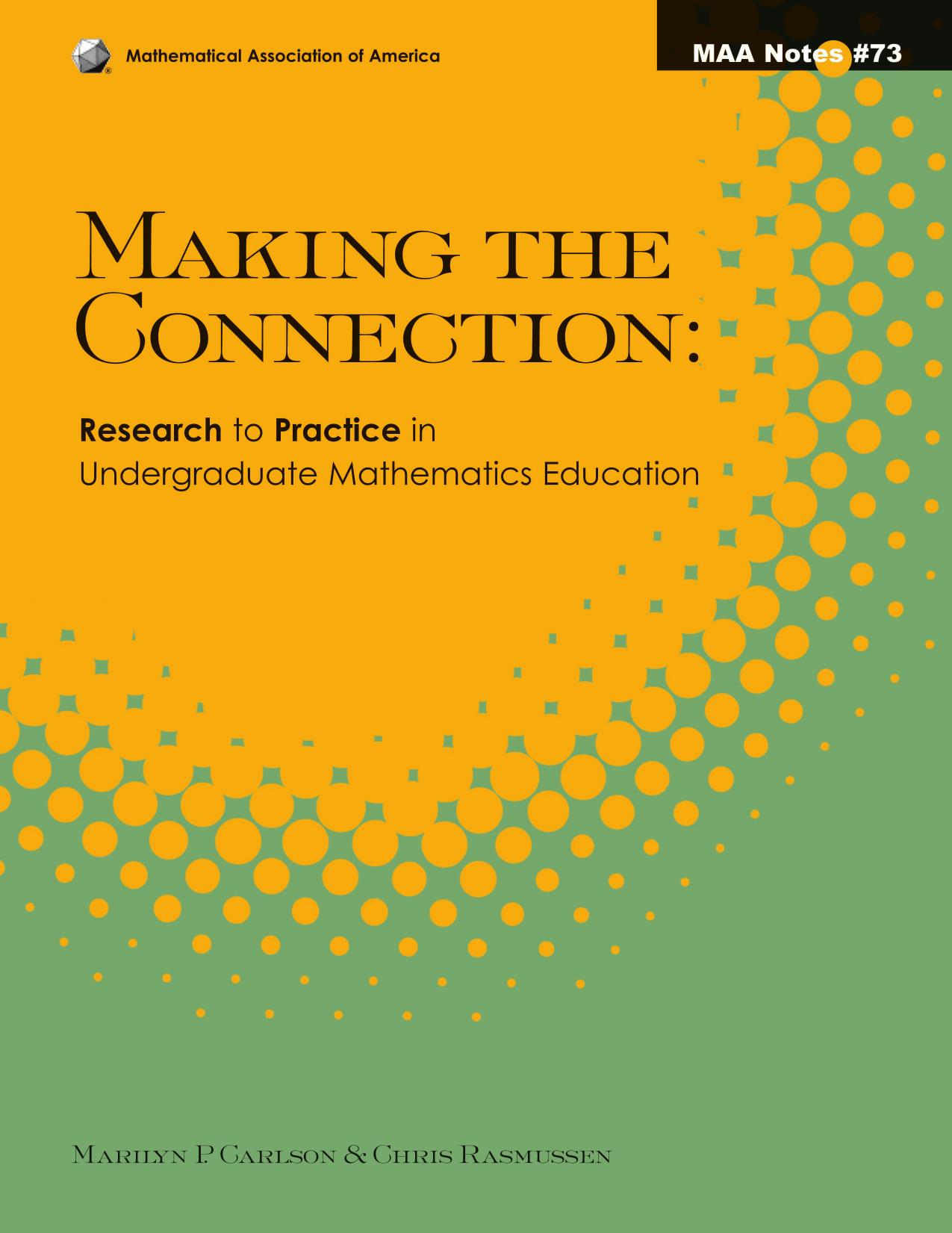 Making the Connection: Research and Teaching in Undergraduate Mathematics by Marilyn P. Carlson Chris Rasmussen
