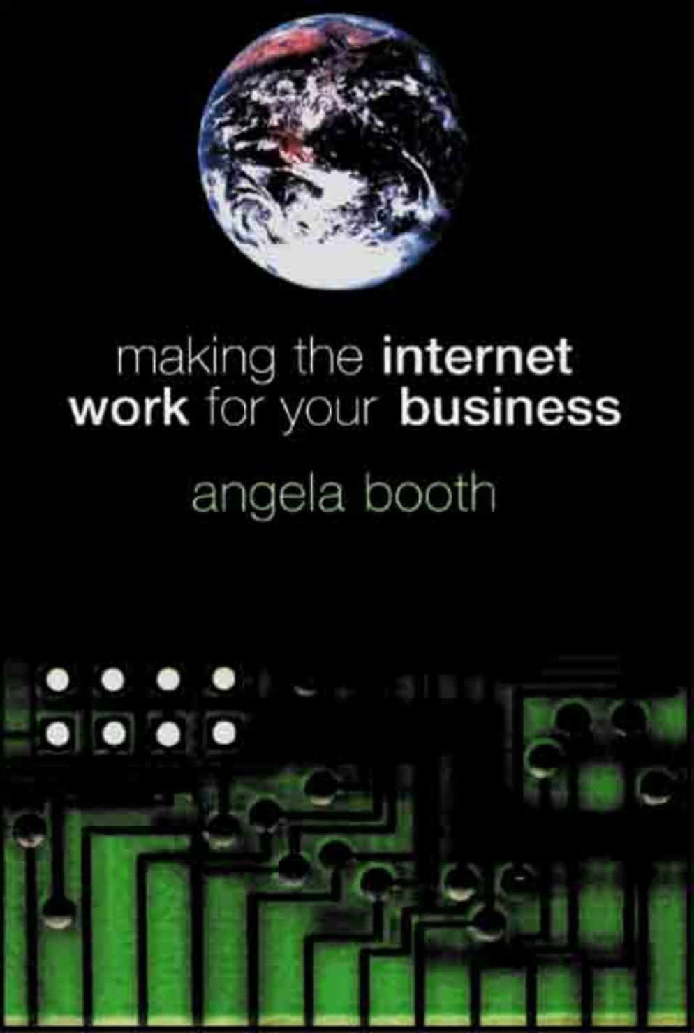 Making the Internet Work for Your Business by Angela Booth