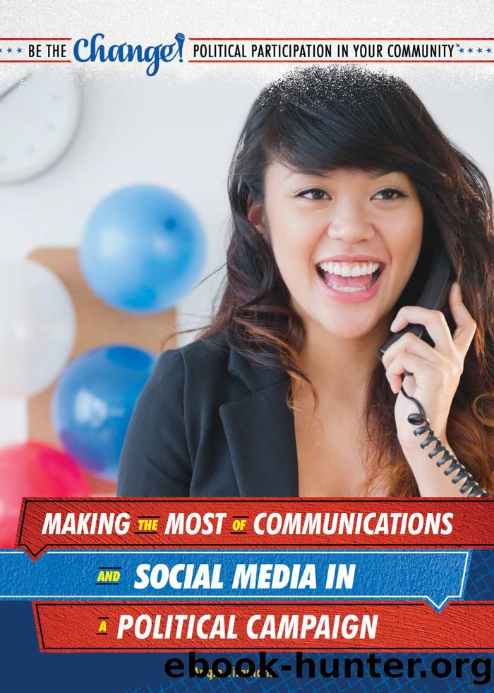 Making the Most of Communications and Social Media in a Political Campaign by Timmons Angie;