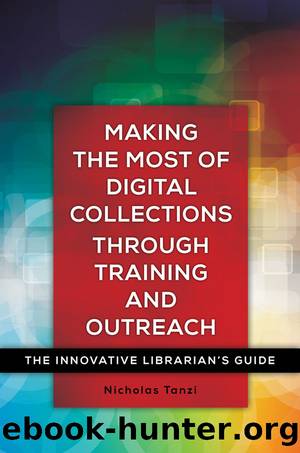 Making the Most of Digital Collections through Training and Outreach by Nick Tanzi