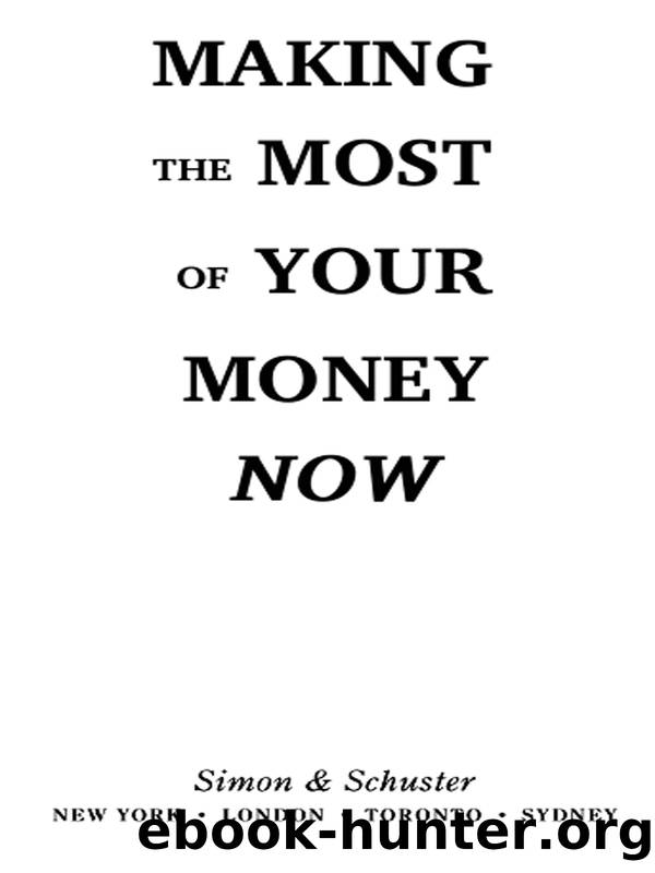 Making the Most of Your Money Now by Jane Bryant Quinn
