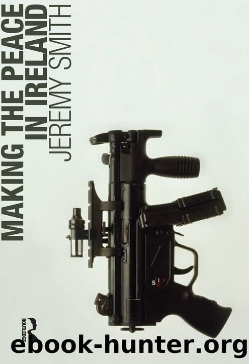 Making the Peace in Ireland by Jeremy Smith