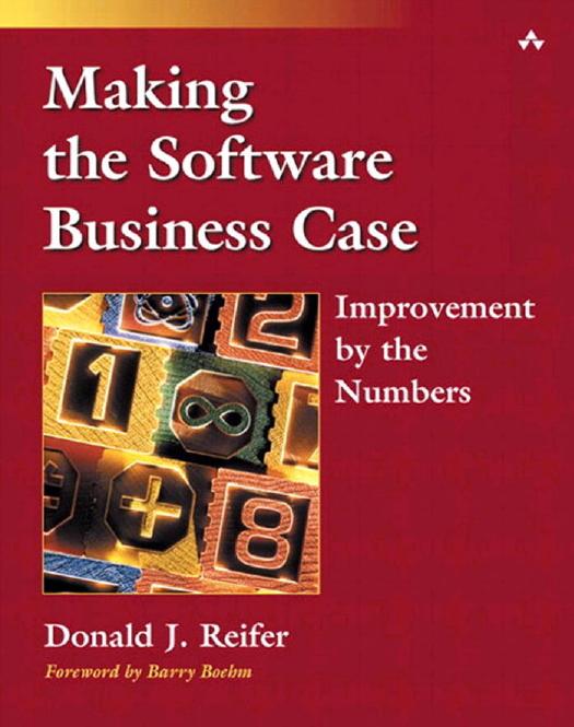 Making the Software Business Case: Improvement by the Numbers (SEI Series in Software Engineering S) by Donald J. Reifer