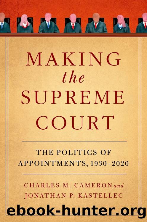 Making the Supreme Court by Charles M. Cameron & Jonathan P. Kastellec